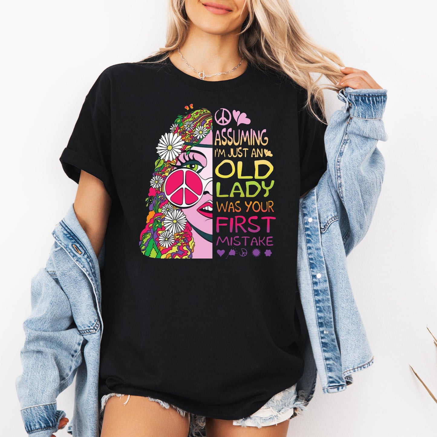 Assuming I'm Just An Old Lady Was Your First Mistake Hippie T-shirt, Gift For Women